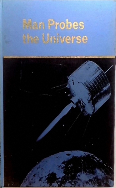 (image for) Man Probes The Universe. Hardback Colin A. Ronan - Edition 1968